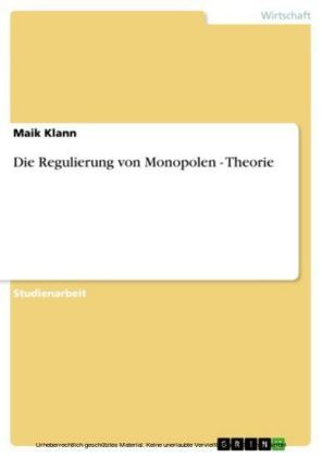 Die Regulierung von Monopolen - Theorie