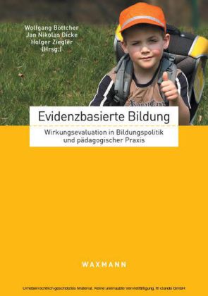Evidenzbasierte Bildung. Wirkungsevaluation in Bildungspolitik und pädagogischer Praxis
