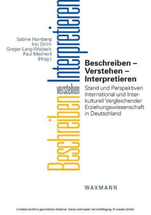 Beschreiben - Verstehen - Interpretieren. Stand und Perspektiven International und Interkulturell Vergleichender Erziehungswissenschaft in Deutschland