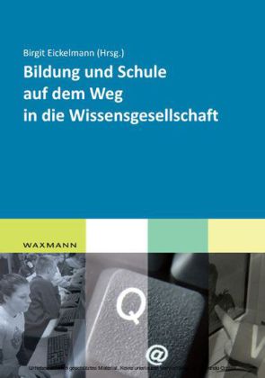 Bildung und Schule auf dem Weg in die Wissensgesellschaft