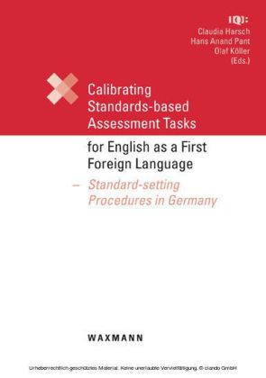 Calibrating Standards-based Assessment Tasks for English as a First Foreign Language. Standard-setting Procedures in Germany