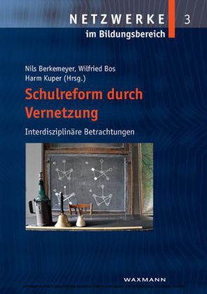Schulreform durch Vernetzung. Interdisziplinäre Betrachtungen