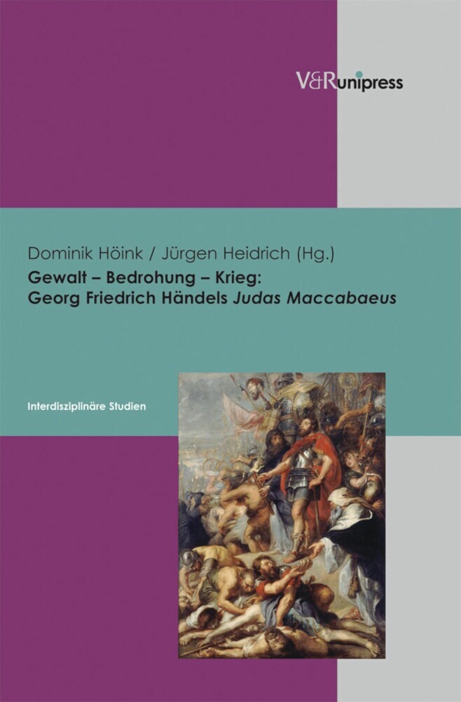 Gewalt - Bedrohung - Krieg: Georg Friedrich Händels Judas Maccabaeus main product photo