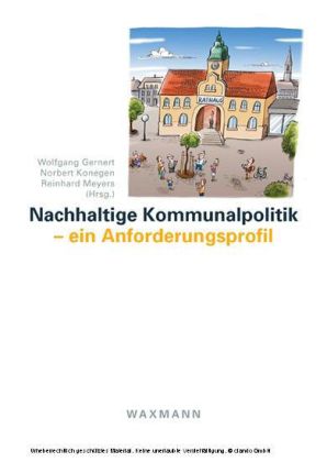 Nachhaltige Kommunalpolitik - ein Anforderungsprofil. Rüdiger Robert zum 65. Geburtstag
