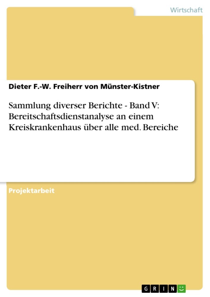 Sammlung diverser Berichte - Band V: Bereitschaftsdienstanalyse an einem Kreiskrankenhaus über alle med. Bereiche main product photo