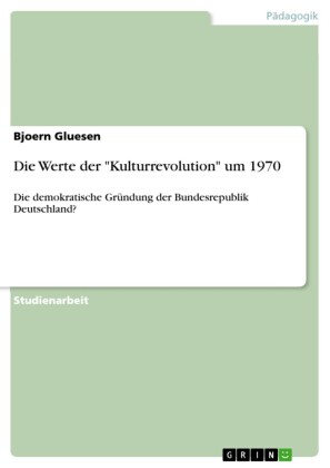 Die Werte der 'Kulturrevolution' um 1970