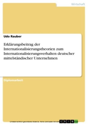 Erklärungsbeitrag der Internationalisierungstheorien zum Internationalisierungsverhalten deutscher mittelständischer Unternehmen