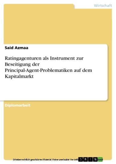 Ratingagenturen als Instrument zur Beseitigung der Principal-Agent-Problematiken auf dem Kapitalmarkt main product photo