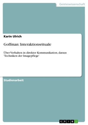 Goffman: Interaktionsrituale