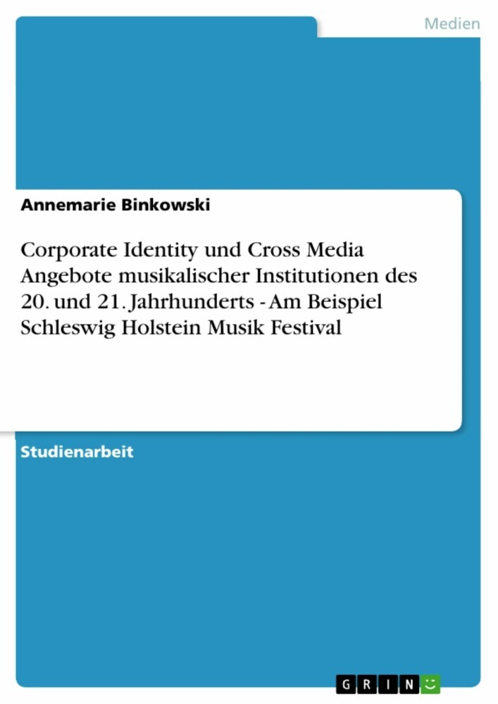 Corporate Identity und Cross Media Angebote musikalischer Institutionen des 20. und 21. Jahrhunderts - Am Beispiel Schleswig Holstein Musik Festival main product photo