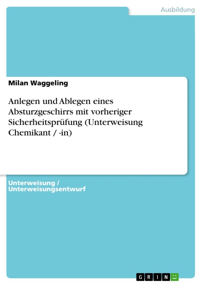 Anlegen und Ablegen eines Absturzgeschirrs mit vorheriger Sicherheitsprüfung (Unterweisung Chemikant / -in) main product photo
