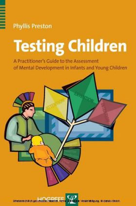 Testing Children: A Practitioner's Guide to Assessment of Mental Development in Infants and Young Children