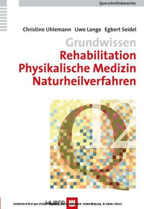 Grundwissen Rehabilitation, Physikalische Medizin, Naturheilverfahren (Q12)