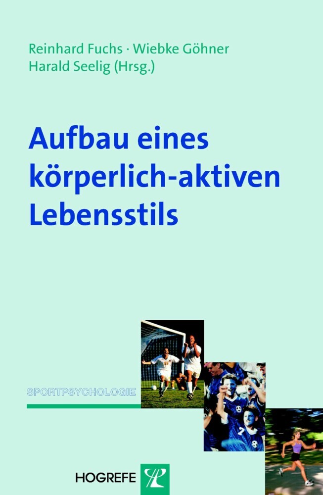 Aufbau eines körperlich-aktiven Lebensstils (Reihe: Sportpsychologie, Bd. 4) main product photo