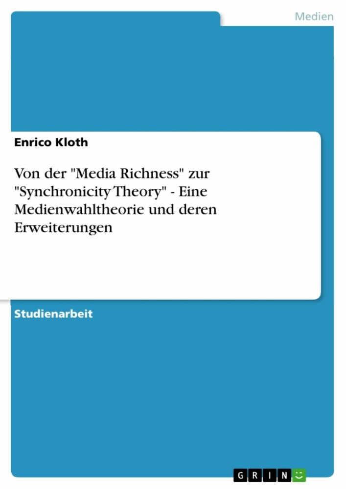 Von der 'Media Richness' zur 'Synchronicity Theory' - Eine Medienwahltheorie und deren Erweiterungen main product photo