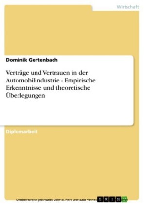 Verträge und Vertrauen in der Automobilindustrie - Empirische Erkenntnisse und theoretische Überlegungen