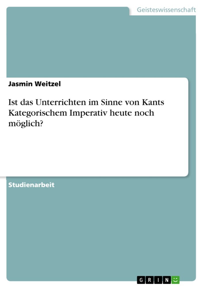 Ist das Unterrichten im Sinne von Kants Kategorischem Imperativ heute noch möglich? main product photo