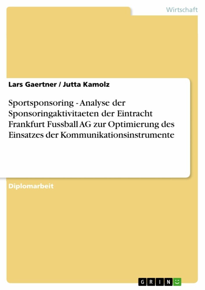 Sportsponsoring - Analyse der Sponsoringaktivitaeten der Eintracht Frankfurt Fussball AG zur Optimierung des Einsatzes der Kommunikationsinstrumente main product photo