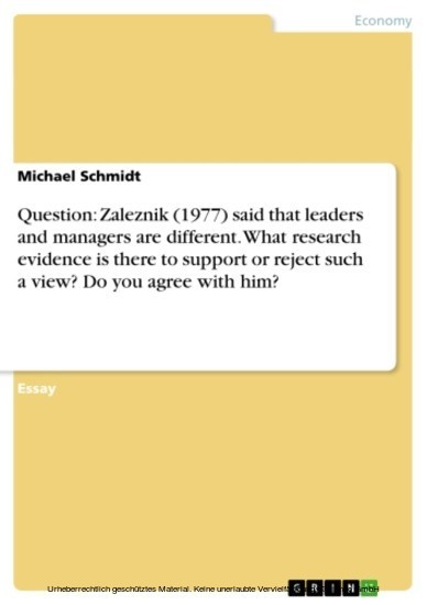Question: Zaleznik (1977) said that leaders and managers are different. What research evidence is there to support or reject such a view? Do you agree with him? main product photo