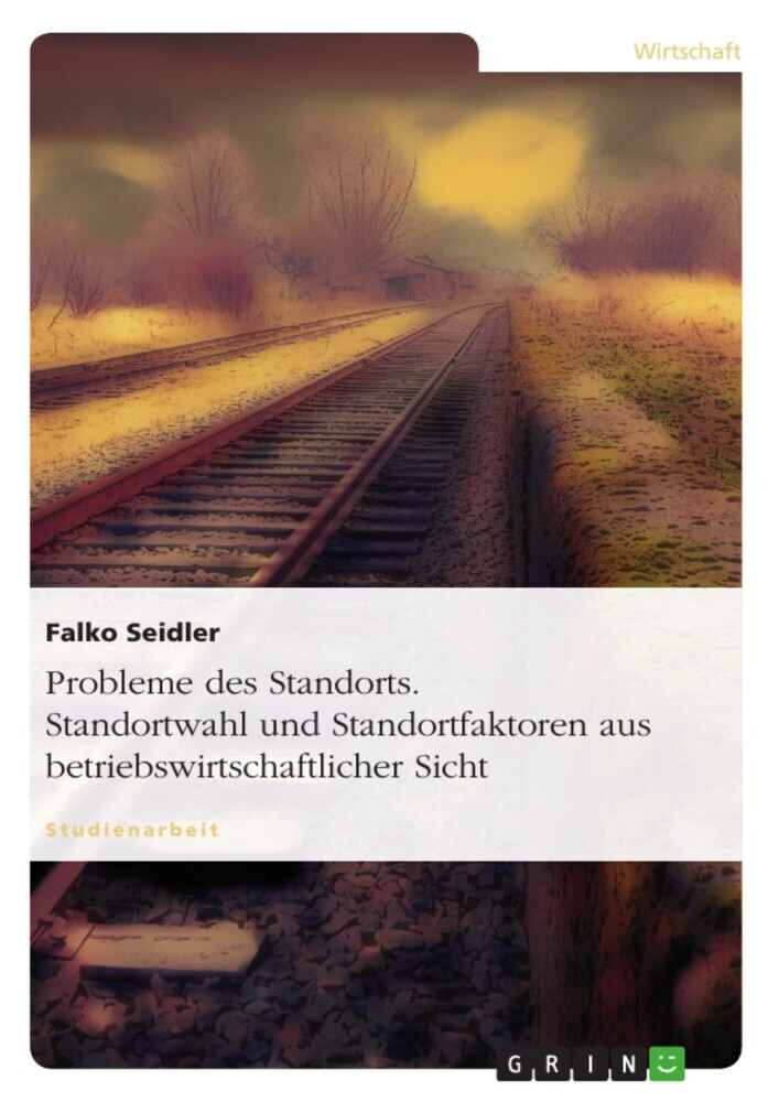 Probleme des Standorts. Standortwahl und Standortfaktoren aus betriebswirtschaftlicher Sicht main product photo