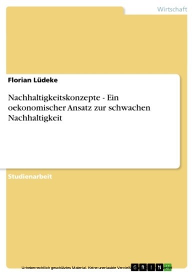 Nachhaltigkeitskonzepte - Ein oekonomischer Ansatz zur schwachen Nachhaltigkeit main product photo