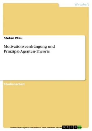 Motivationsverdrängung und Prinzipal-Agenten-Theorie