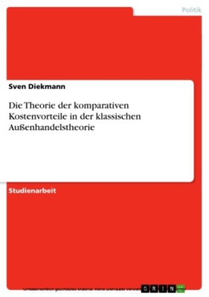 Die Theorie der komparativen Kostenvorteile in der klassischen Außenhandelstheorie