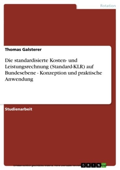 Die standardisierte Kosten- und Leistungsrechnung (Standard-KLR) auf Bundesebene - Konzeption und praktische Anwendung main product photo