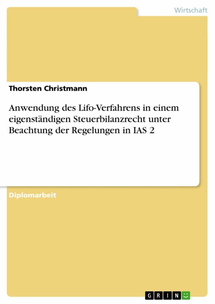 Anwendung des Lifo-Verfahrens in einem eigenständigen Steuerbilanzrecht unter Beachtung der Regelungen in IAS 2 main product photo