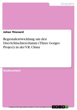 Regionalentwicklung um den Drei-Schluchten-Damm (Three Gorges Project) in der V.R. China