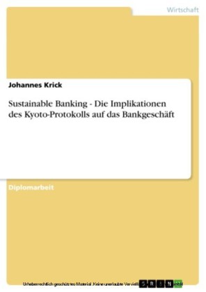 Sustainable Banking - Die Implikationen des Kyoto-Protokolls auf das Bankgeschäft