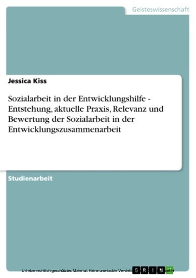 Sozialarbeit in der Entwicklungshilfe - Entstehung, aktuelle Praxis, Relevanz und Bewertung der Sozialarbeit in der Entwicklungszusammenarbeit main product photo