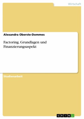 Factoring. Grundlagen und Finanzierungsaspekt
