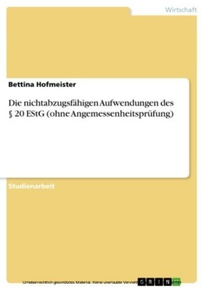 Die nichtabzugsfähigen Aufwendungen des 20 EStG (ohne Angemessenheitsprüfung)