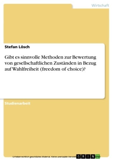 Gibt es sinnvolle Methoden zur Bewertung von gesellschaftlichen Zuständen in Bezug auf Wahlfreiheit (freedom of choice)? main product photo