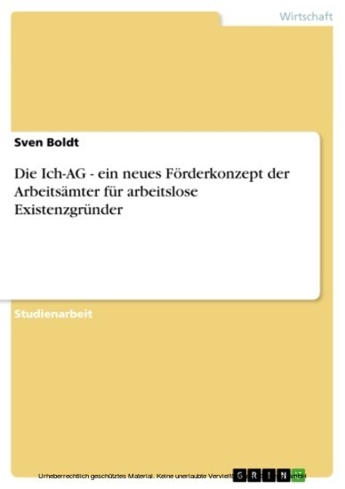 Die Ich-AG - ein neues Förderkonzept der Arbeitsämter für arbeitslose Existenzgründer main product photo
