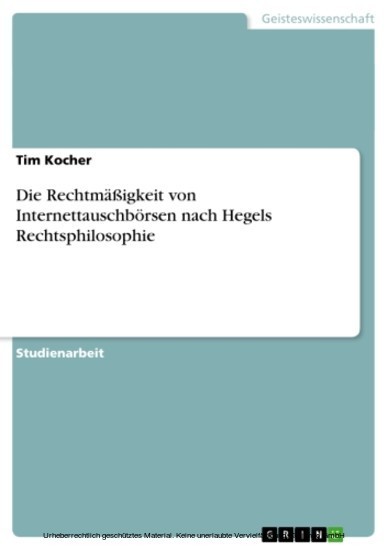Die Rechtmäßigkeit von Internettauschbörsen nach Hegels Rechtsphilosophie main product photo