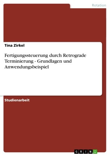 Fertigungssteuerung durch Retrograde Terminierung - Grundlagen und Anwendungsbeispiel main product photo