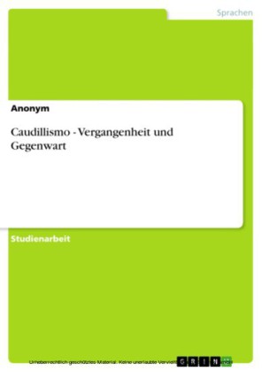 Caudillismo - Vergangenheit und Gegenwart