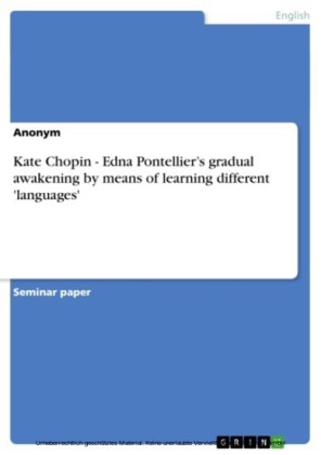 Kate Chopin - Edna Pontellier's gradual awakening by means of learning different 'languages'