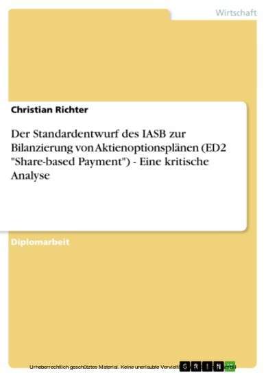 Der Standardentwurf des IASB zur Bilanzierung von Aktienoptionsplänen (ED2 'Share-based Payment') - Eine kritische Analyse main product photo