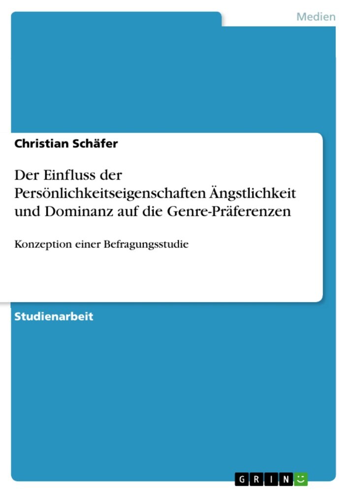 Der Einfluss der Persönlichkeitseigenschaften Ängstlichkeit und Dominanz auf die Genre-Präferenzen main product photo