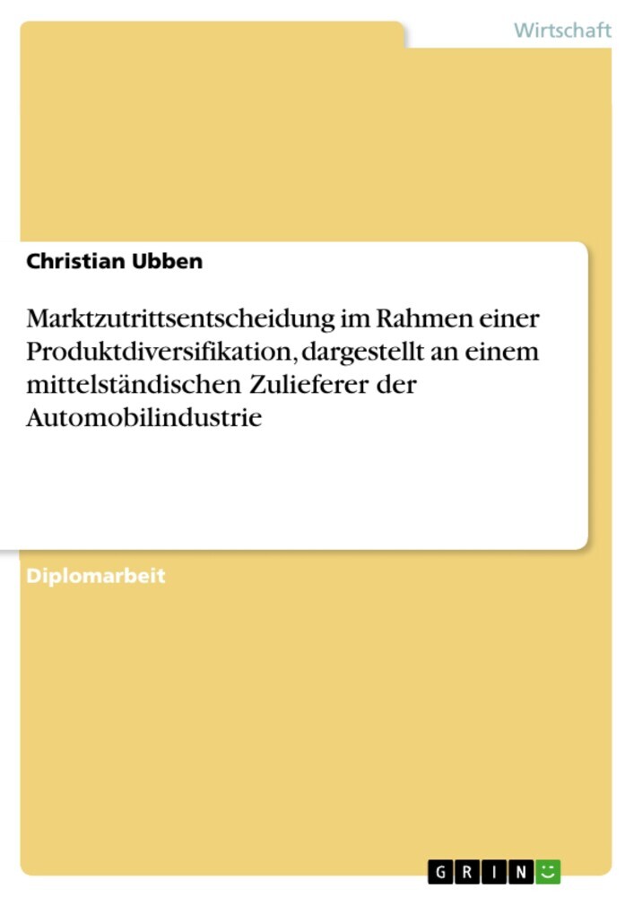 Marktzutrittsentscheidung im Rahmen einer Produktdiversifikation, dargestellt an einem mittelständischen Zulieferer der Automobilindustrie main product photo