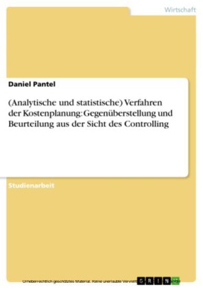 (Analytische und statistische) Verfahren der Kostenplanung: Gegenüberstellung und Beurteilung aus der Sicht des Controlling