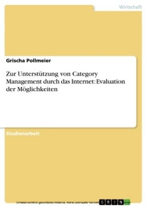 Zur Unterstützung von Category Management durch das Internet: Evaluation der Möglichkeiten
