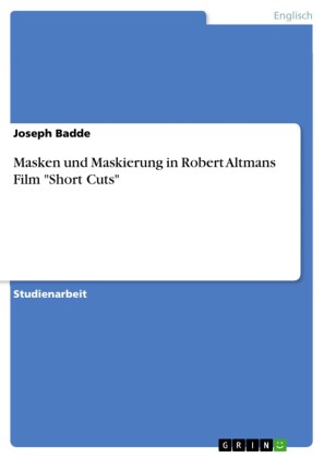 Masken und Maskierung in Robert Altmans Film 'Short Cuts'