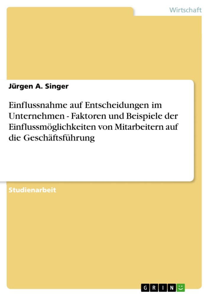 Einflussnahme auf Entscheidungen im Unternehmen - Faktoren und Beispiele der Einflussmöglichkeiten von Mitarbeitern auf die Geschäftsführung main product photo