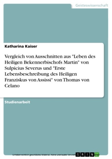 Vergleich von Ausschnitten aus 'Leben des Heiligen Bekennerbischofs Martin' von Sulpicius Severus und 'Erste Lebensbeschreibung des Heiligen Franziskus von Assissi' von Thomas von Celano main product photo