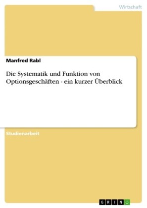 Die Systematik und Funktion von Optionsgeschäften - ein kurzer Überblick
