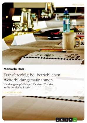 Transfererfolg bei betrieblichen Weiterbildungsmaßnahmen